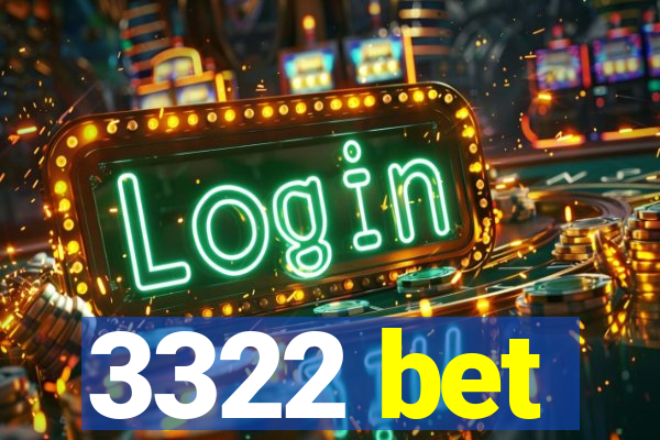 3322 bet